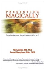 Presenting Magically: Transforming Your Stage Presence with NLP
