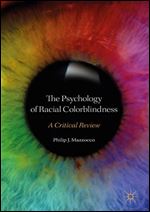 The Psychology of Racial Colorblindness: A Critical Review