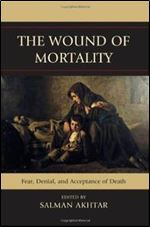 The Wound of Mortality: Fear, Denial, and Acceptance of Death (Margaret S. Mahler)