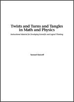 Twists and Turns and Tangles in Math and Physics: Instructional Material for Developing Scientific and Logical Thinking