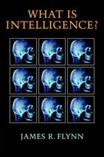 What Is Intelligence?: Beyond the Flynn Effect