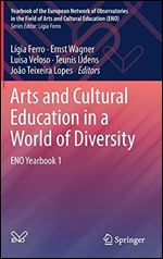 Arts and Cultural Education in a World of Diversity: ENO Yearbook 1 (Yearbook of the European Network of Observatories i