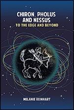 Chiron, Pholus and Nessus: To the Edge and Beyond