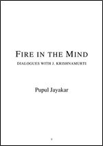 Fire in the Mind Dialogues with J. Krishnamurti