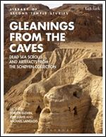 Gleanings from the Caves: Dead Sea Scrolls and Artefacts from the Schoyen Collection