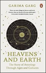 Heavens and Earth: The Story of Astrology through Ages and Cultures