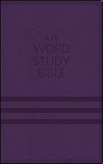KJV Word Study Bible, Red Letter Edition: 1,700 Key Words that Unlock the Meaning of the Bible