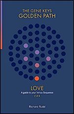 Love: A guide to your Venus Sequence (2) (Gene Keys Golden Path)