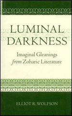 Luminal Darkness: Imaginal Gleanings from Zoharic Literature