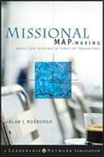 Missional Map-Making: Skills for Leading in Times of Transition