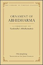 Ornament of Abhidharma: A Commentary on Vasubandhu's Abhidharmakosa (23) (Library of Tibetan Classics)