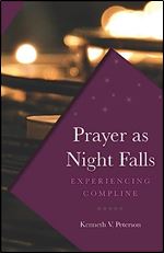 Prayer as Night Falls: Experiencing Compline