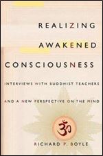 Realizing Awakened Consciousness: Interviews with Buddhist Teachers and a New Perspective on the Mind