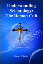 Understanding Scientology: The Demon Cult