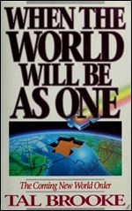 When the World Will Be As One: The Coming New World Order