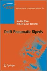 Delft Pneumatic Bipeds (Springer Tracts in Advanced Robotics)