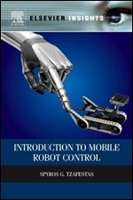Introduction to Mobile Robot Control (Elsevier Insights)