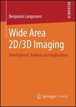 Wide Area 2D/3D Imaging: Development, Analysis and Applications