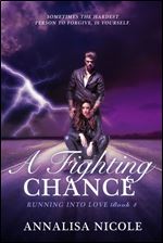 A Fighting Chance: Running Into Love Book Four (Volume 4)