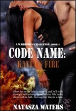 Code Name: Kayla's Fire (A Warrior's Challenge) (Volume 2)