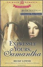 Expressly Yours, Samantha (Cotillion Ball Saga)