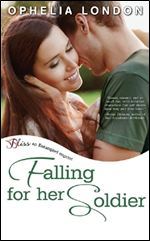 Falling for Her Soldier: A Perfect Kisses Novel (Entangled Bliss)