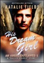 His Dream Girl (An Angel Outlawed Book 1)