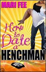 How to Date a Henchman