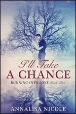 I'll Take a Chance (Running Into Love) (Volume 2)