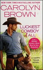 Luckiest Cowboy of All: Two full books for the price of one (Happy, Texas)