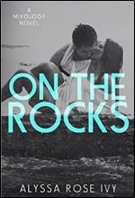 On The Rocks (Mixology Book 2)