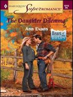 The Daughter Dilemma: Heart of the Rockies (Harlequin Superromance No. 1215)