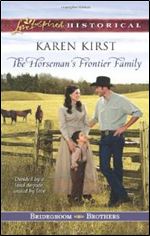 The Horseman's Frontier Family (Love Inspired Historical-Bridegroom Brothers)