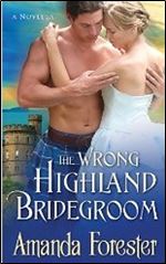 The Wrong Highland Bridegroom: A Novella (Campbell Sisters Book 2)
