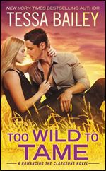 Too Wild to Tame (Romancing the Clarksons)