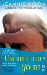 Unexpectedly Yours: A Forever Love Story (InterMix)