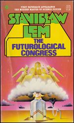 The Futurological Congress: From the Memoirs of Ijon Tichy (Ijon Tichy #3)