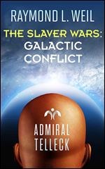 The Slaver Wars: Galactic Conflict (Volume 6)