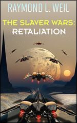The Slaver Wars: Retaliation (Volume 5)