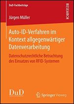 Auto-ID-Verfahren im Kontext allgegenwartiger Datenverarbeitung: Datenschutzrechtliche Betrachtung des Einsatzes von RFID-Systemen (DuD-Fachbeitrage) (German Edition) [German]