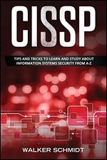 CISSP: Tips and Tricks to Learn and Study about Information Systems Security from A-Z