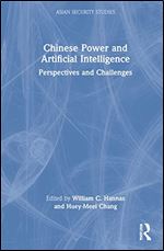 Chinese Power and Artificial Intelligence (Asian Security Studies)