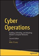 Cyber Operations: Building, Defending, and Attacking Modern Computer Networks, 2nd edition