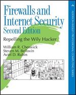 Firewalls and Internet Security: Repelling the Wily Hacker (2nd Edition)