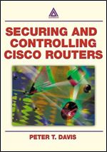 Securing and Controlling Cisco Routers