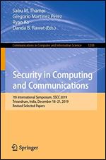 Security in Computing and Communications: 7th International Symposium, SSCC 2019, Trivandrum, India, December 1821, 2019, Revised Selected Papers ... in Computer and Information Science (1208))