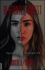 Blatantly Honest: Normal Teen, Abnormal Life