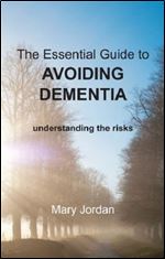 Essential Guide to Avoiding Dementia: Understanding the Risks