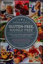 Gluten Free, Hassle Free, Second Edition: A Simple, Sane, Dietitian-Approved Program For Eating Your Way Back to Health