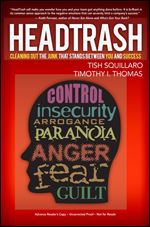 HeadTrash: Cleaning Out the Junk that Stands Between You and Success